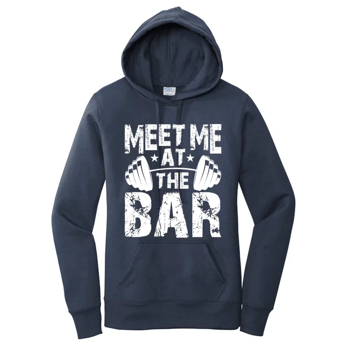 Meet Me At The Bar Funny Gift Weightlifter Bodybuilder Gym Gift Women's Pullover Hoodie