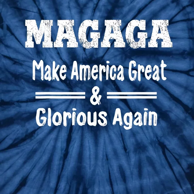 Magaga Make America Great And Glorious Again PRO TRUMP Support Trump 2024 Tie-Dye T-Shirt