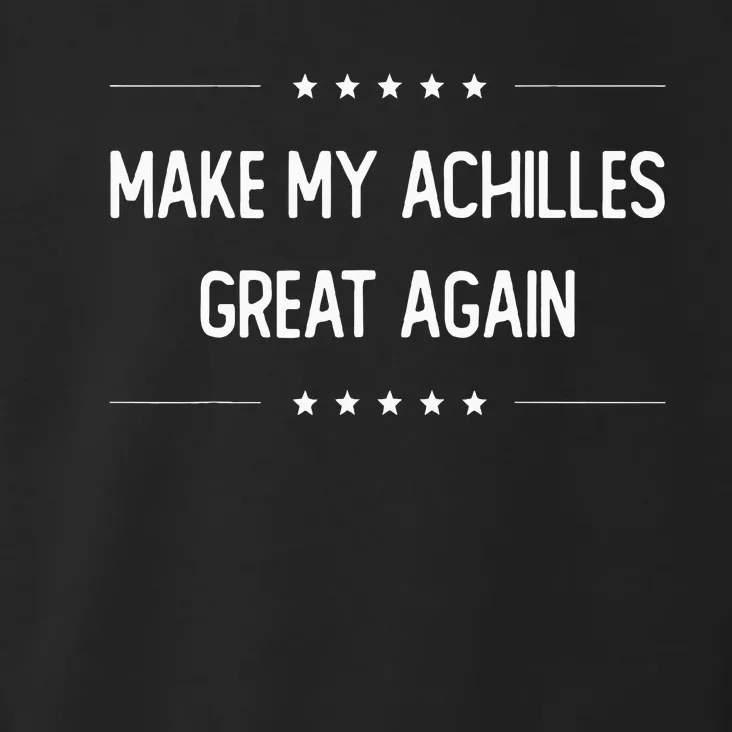 Make My Achilles Great Again Injury Recovery Toddler Hoodie