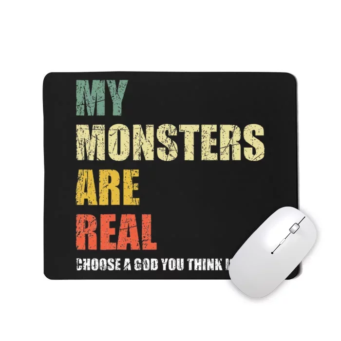 My Monsters Are Real Mousepad