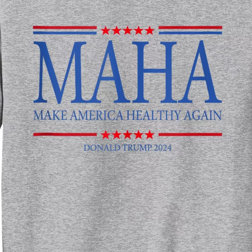 Maha Make America Healthy Tall Sweatshirt