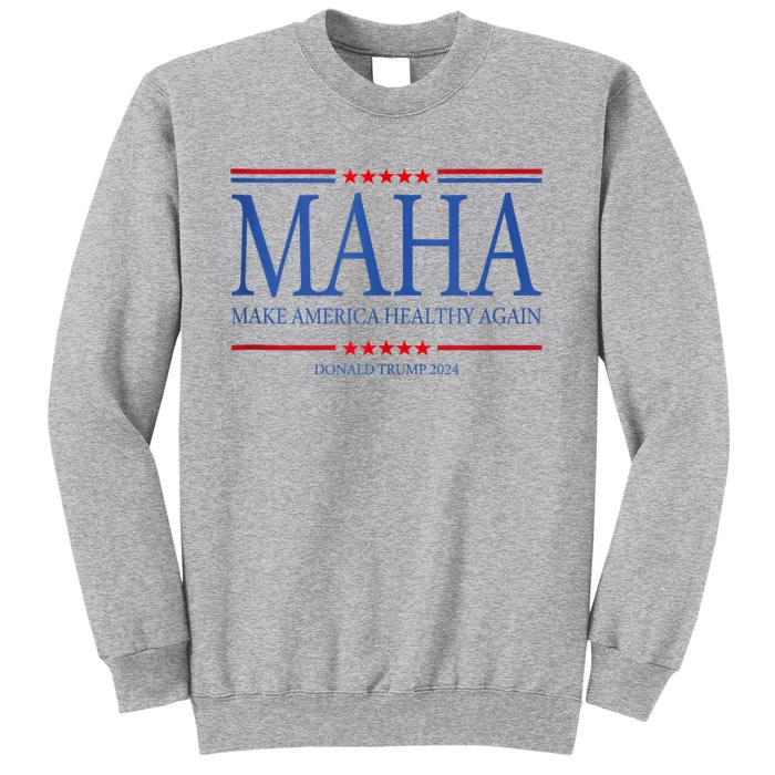 Maha Make America Healthy Tall Sweatshirt