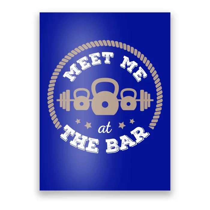 Meet Me At The Bar Workout Gym Meaningful Gift Poster