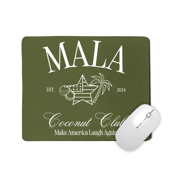 Mala Make America Laugh Again Coconut Is Brat Election 2024 Mousepad