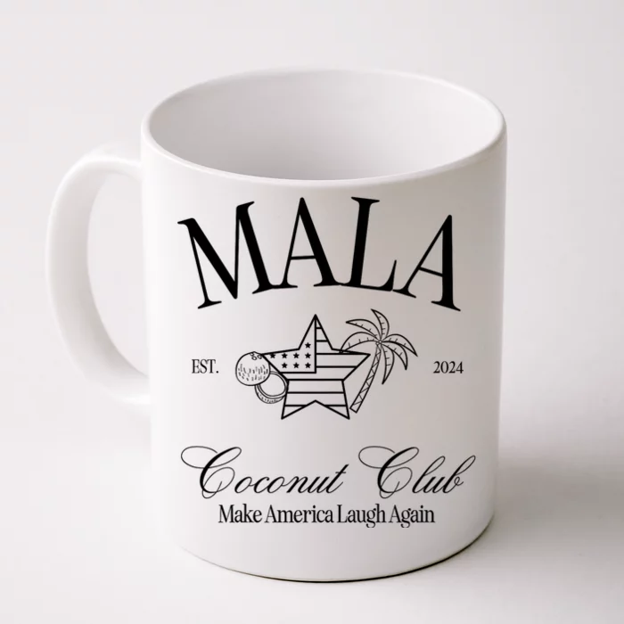 Mala Make America Laugh Again Coconut Is Brat Election 2024 Front & Back Coffee Mug