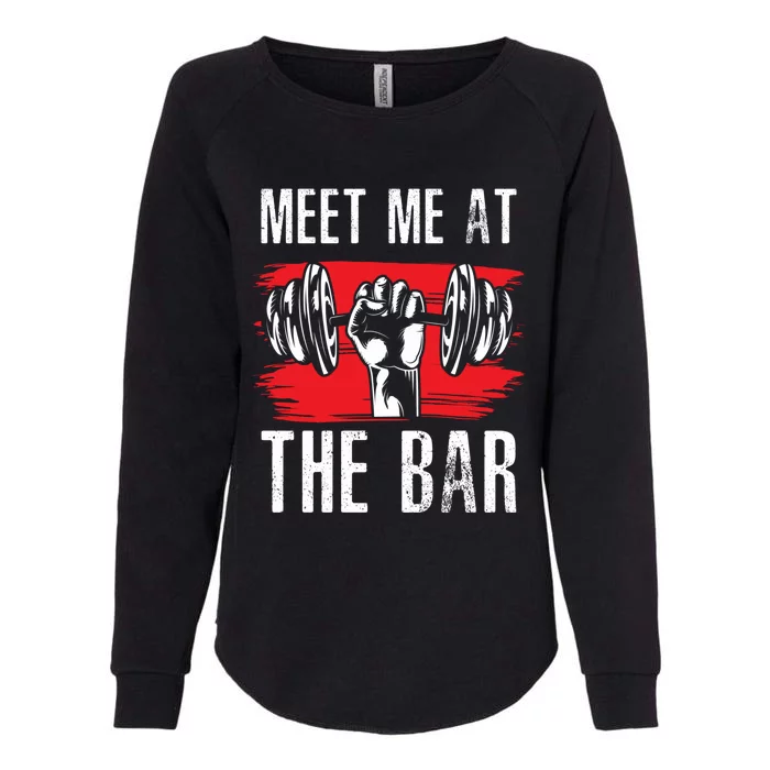 Meet Me At The Bar Gym Fitness Trainers Workout Gym Buddies Gift Womens California Wash Sweatshirt