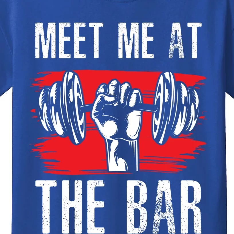 Meet Me At The Bar Gym Fitness Trainers Workout Gym Buddies Gift Kids T-Shirt