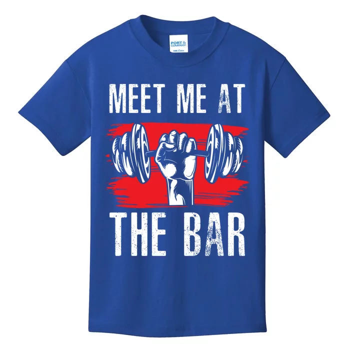 Meet Me At The Bar Gym Fitness Trainers Workout Gym Buddies Gift Kids T-Shirt