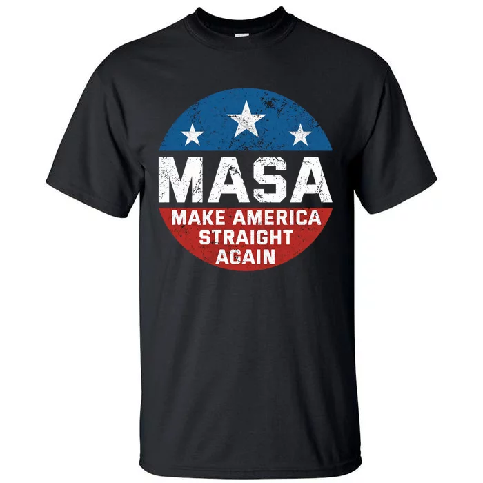 Masa Make America Straight Again Funny LGBT LGBTQ Pride Month Tall T-Shirt