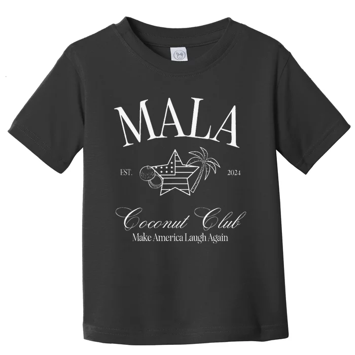 Mala Make America Laugh Again Coconut Is Brat Toddler T-Shirt