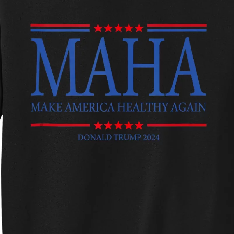 Maha Make America Healthy Tall Sweatshirt