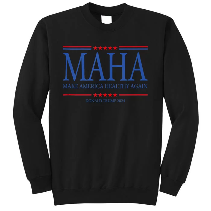 Maha Make America Healthy Tall Sweatshirt