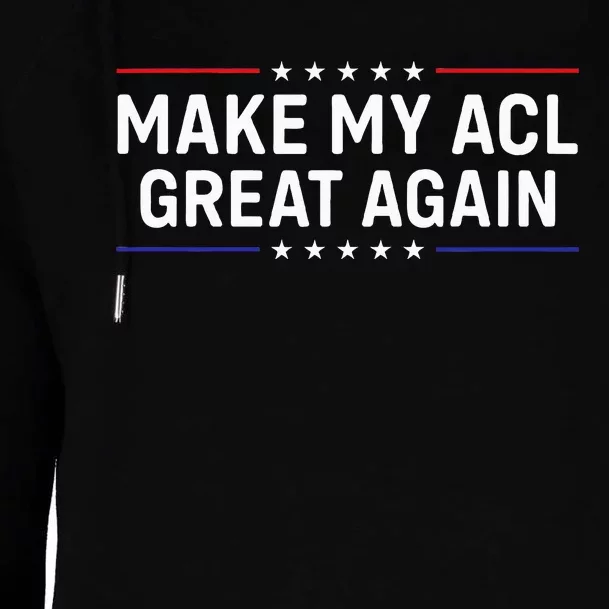 Make My Acl Great Again Knee Surgery Womens Funnel Neck Pullover Hood