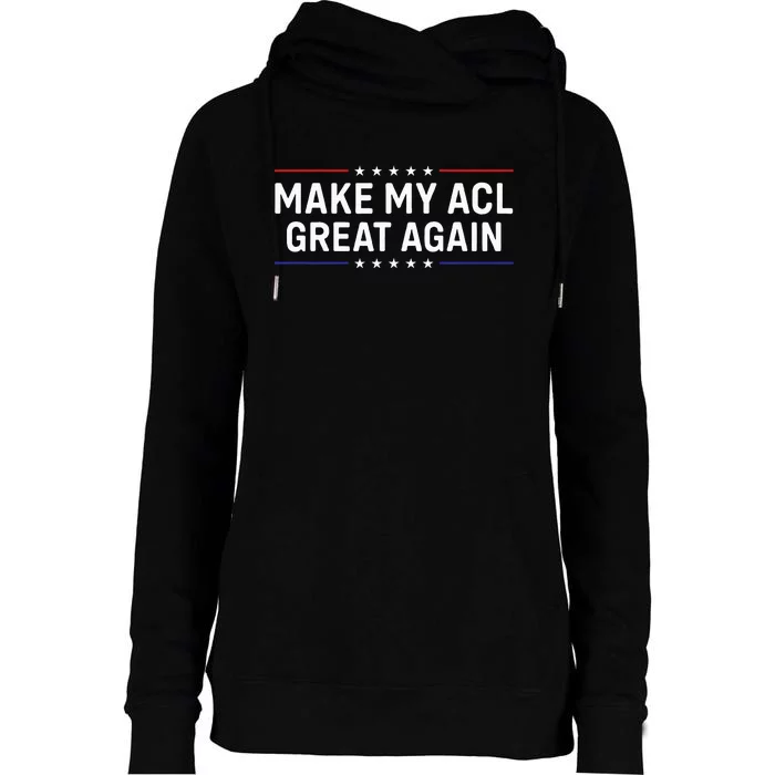 Make My Acl Great Again Knee Surgery Womens Funnel Neck Pullover Hood