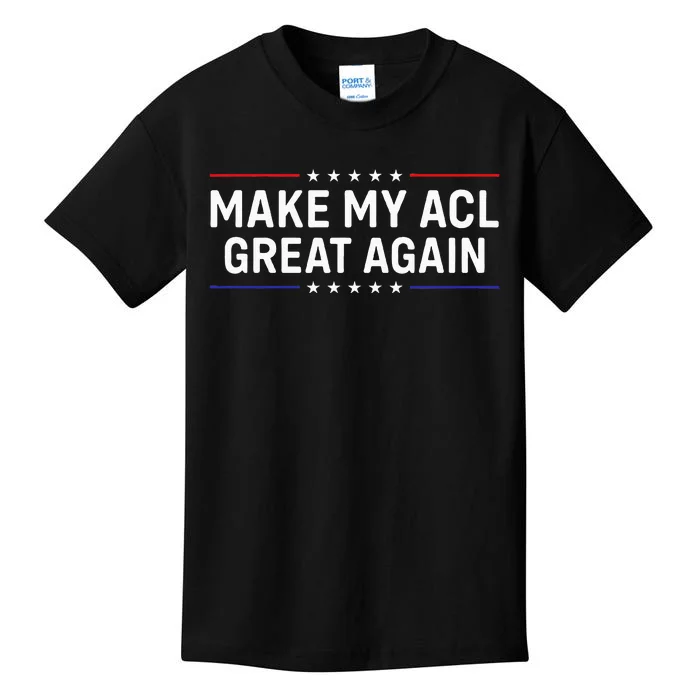 Make My Acl Great Again Knee Surgery Kids T-Shirt