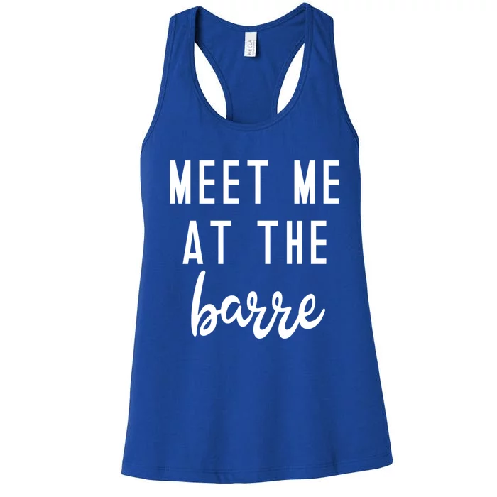 Meet Me At The Barre Gift Cute Funny Fitness Gym Class Great Gift Women's Racerback Tank