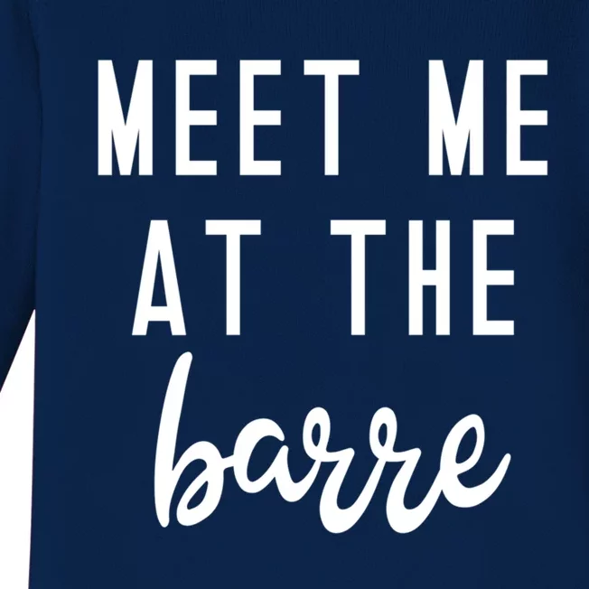 Meet Me At The Barre Gift Cute Funny Fitness Gym Class Great Gift Baby Long Sleeve Bodysuit