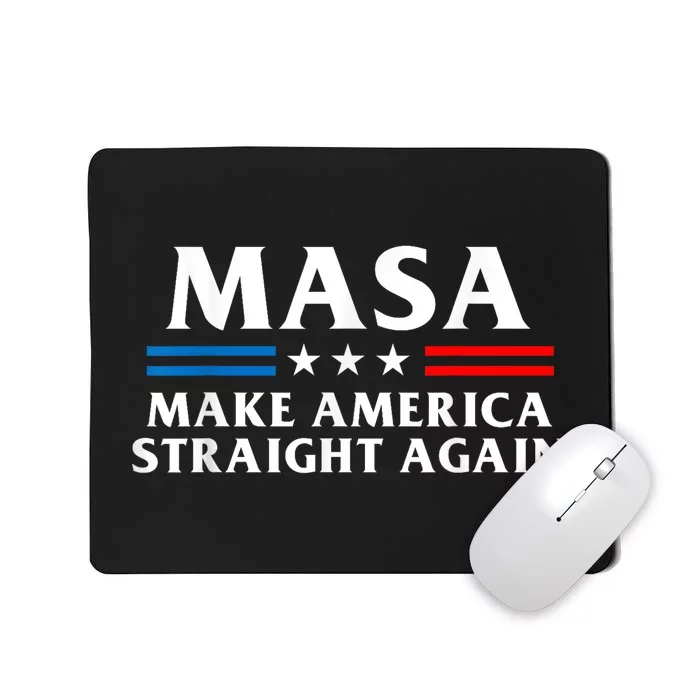 Masa Make America Straight Again Mousepad