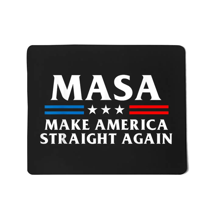 Masa Make America Straight Again Mousepad