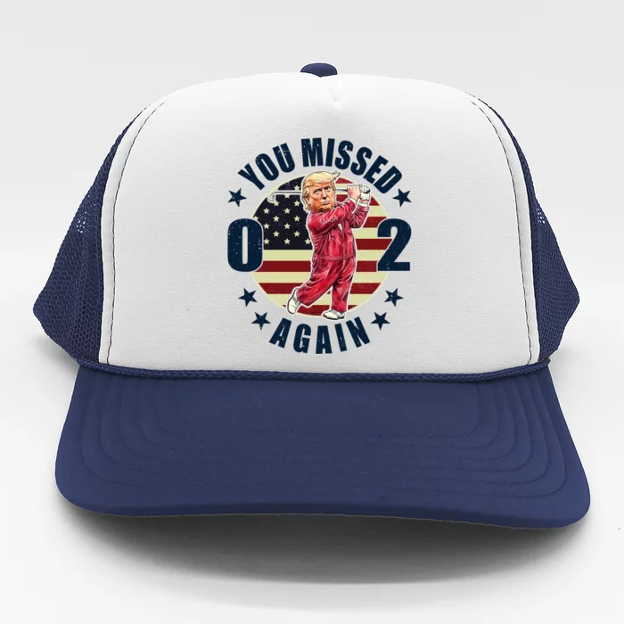 Missed Me Again Donald Trump Golfing Trucker Hat