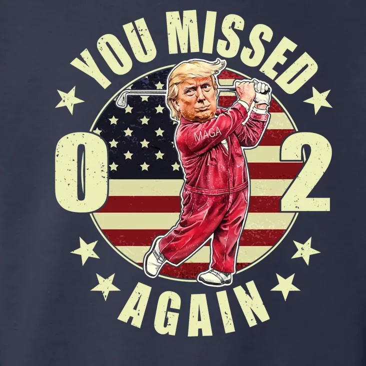 Missed Me Again Donald Trump Golfing Toddler Hoodie