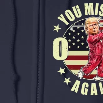 Missed Me Again Donald Trump Golfing Full Zip Hoodie