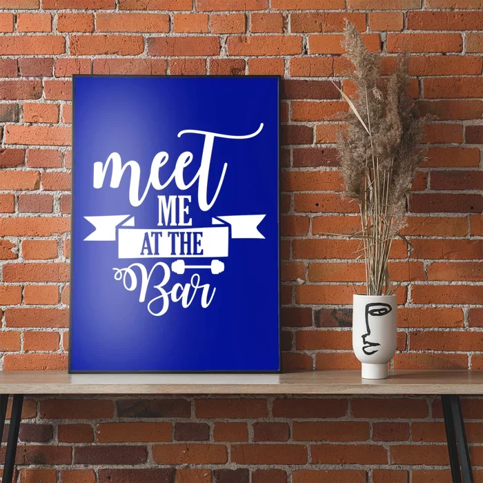 Meet Me At The Bar Barbell Funny Gift Gym Workout Motivational Meaningful Gift Poster