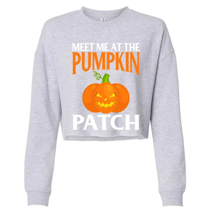 Meet Me At The Pumpkin Patch Cute Gift Cropped Pullover Crew