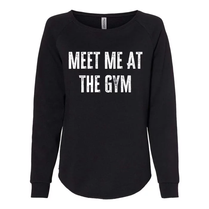 Meet Me At The Gym Funny Gym Quotes Funny Fitness Cute Gift Womens California Wash Sweatshirt