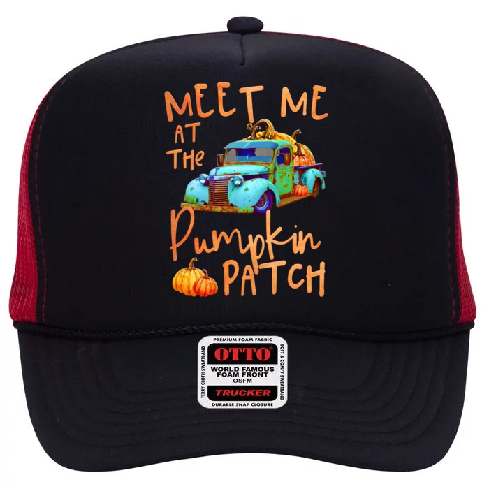 Meet Me At The Pumpkin Patch Pickup Truck Autumn Fall Gift High Crown Mesh Trucker Hat