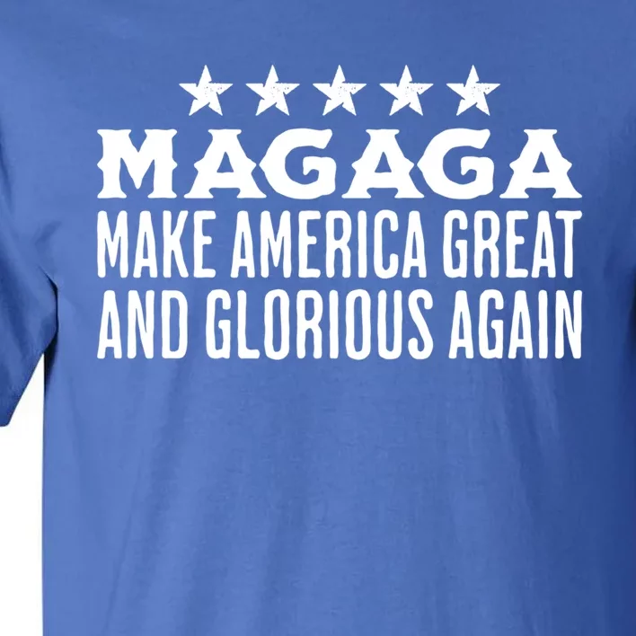 Magaga Make America Great And Glorious Again Meaningful Gift Tall T-Shirt