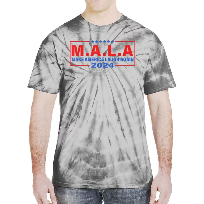 Mala Make America Laugh Again 2024 Tie-Dye T-Shirt