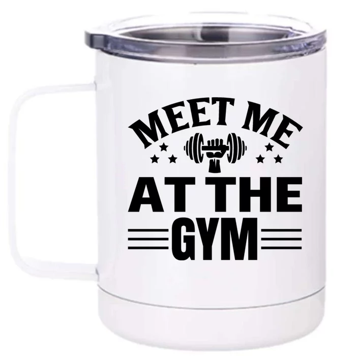 Meet Me At The Gymgift Awesome Fitness Gym Wear Workout Lifting Gift Front & Back 12oz Stainless Steel Tumbler Cup