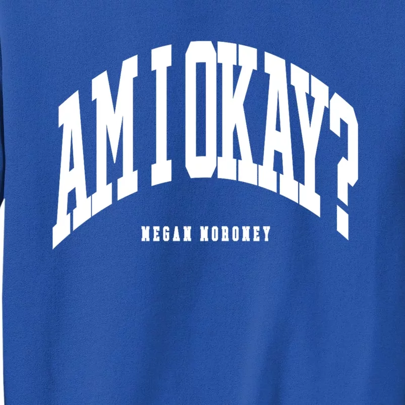 Megan Moroney Am I Ok? Tall Sweatshirt