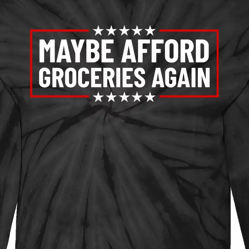 Maga Maybe Afford Groceries Again Tie-Dye Long Sleeve Shirt