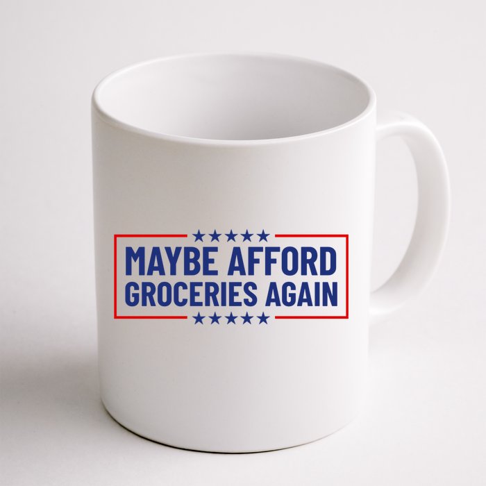 Maga Maybe Afford Groceries Again Front & Back Coffee Mug