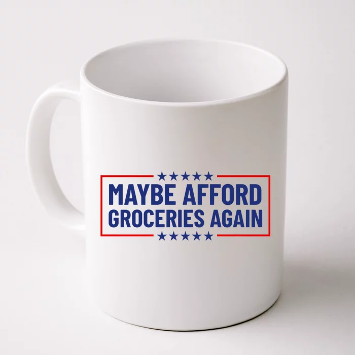 Maga Maybe Afford Groceries Again Front & Back Coffee Mug