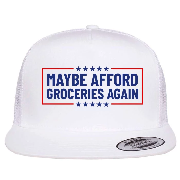 Maga Maybe Afford Groceries Again Flat Bill Trucker Hat