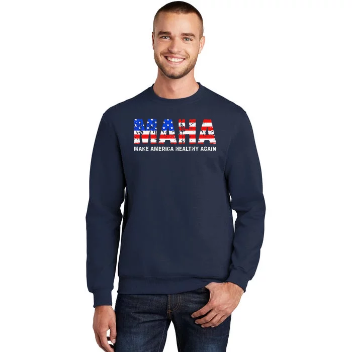 Maha Make America Healthy Again Us Patriotic 4th Of July Tall Sweatshirt