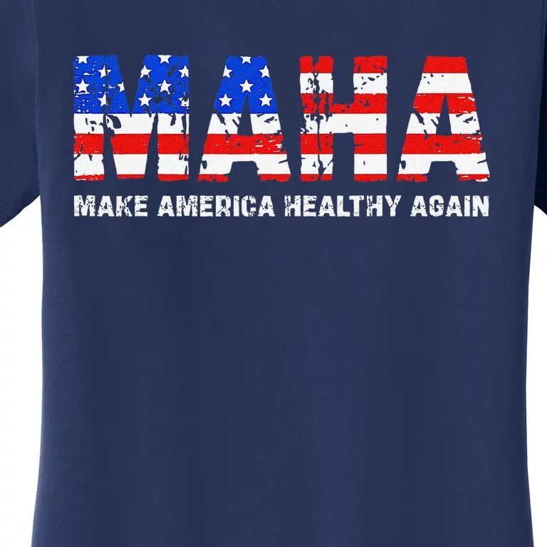 Maha Make America Healthy Again Us Patriotic 4th Of July Women's T-Shirt