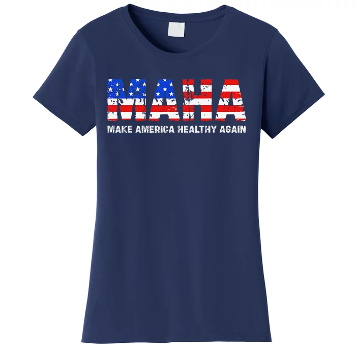 Maha Make America Healthy Again Us Patriotic 4th Of July Women's T-Shirt