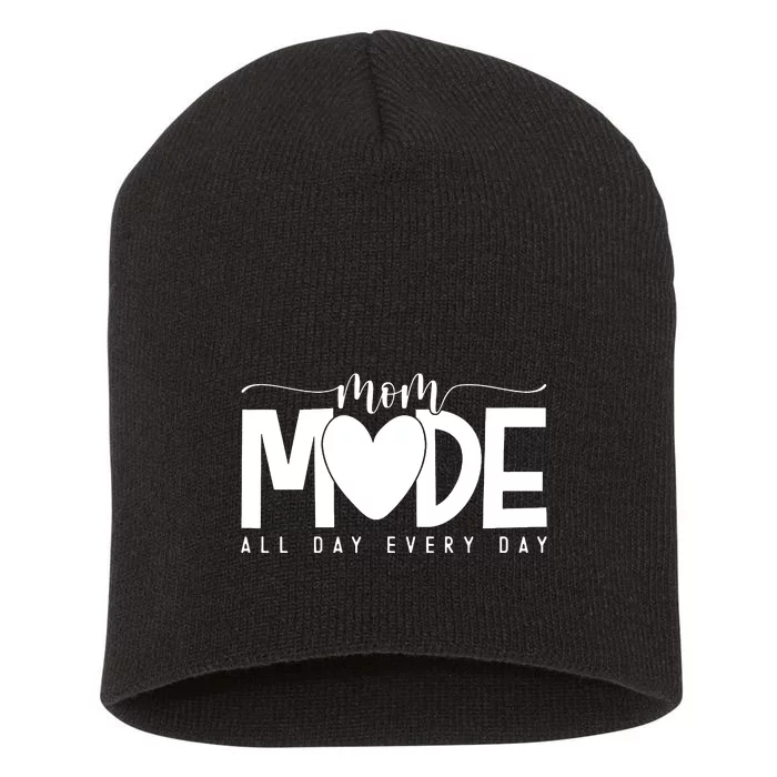 Mom Mode All Day Every Day Happy Mother's Day Mother Life Short Acrylic Beanie