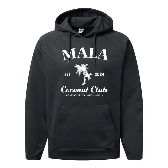 Mala Make America Laugh Again Coconut Club Performance Fleece Hoodie