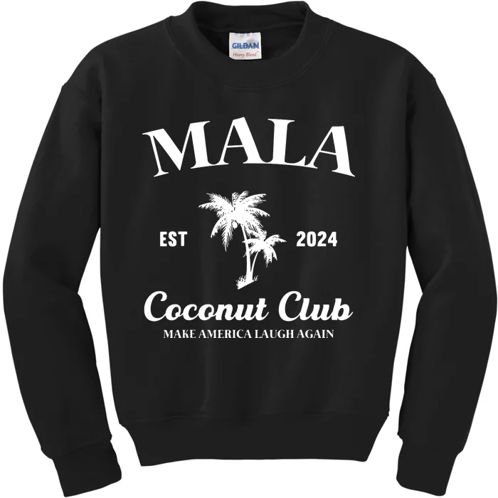 Mala Make America Laugh Again Coconut Club Kids Sweatshirt