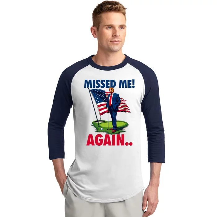 Missed Me Again You Missed Trump Golf 2024 Baseball Sleeve Shirt