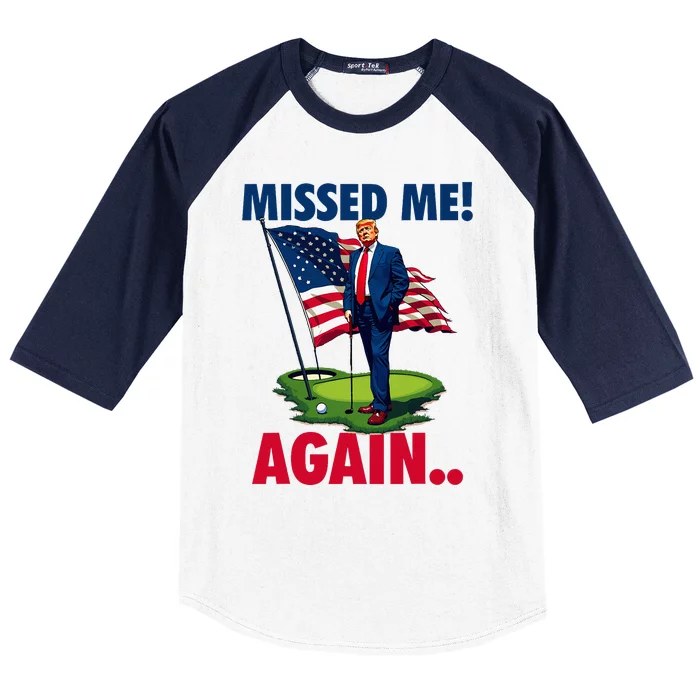 Missed Me Again You Missed Trump Golf 2024 Baseball Sleeve Shirt