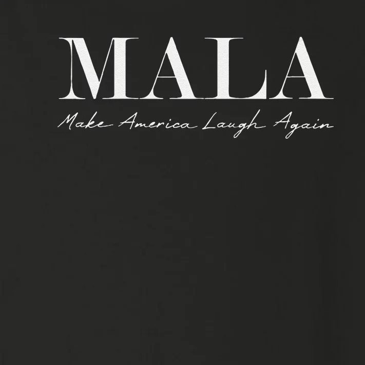 Mala Make America Laugh Again Funny Kamala Harris Toddler Long Sleeve Shirt