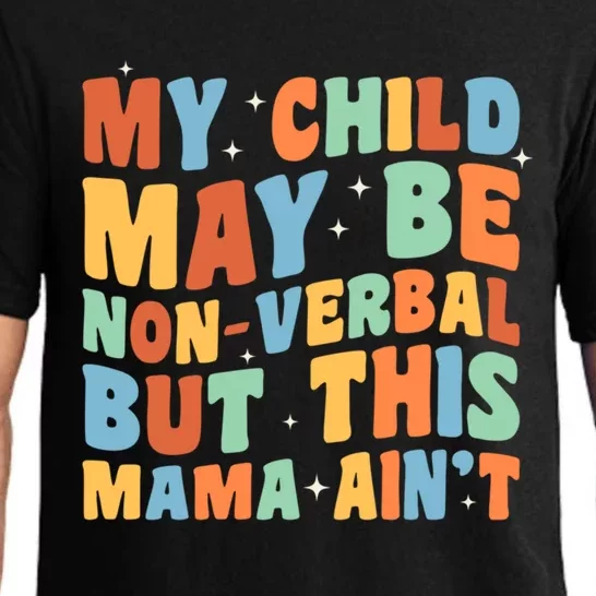 My May Be Nonverbal But This Mama Ain’T Autism Mom Meaningful Gift Pajama Set