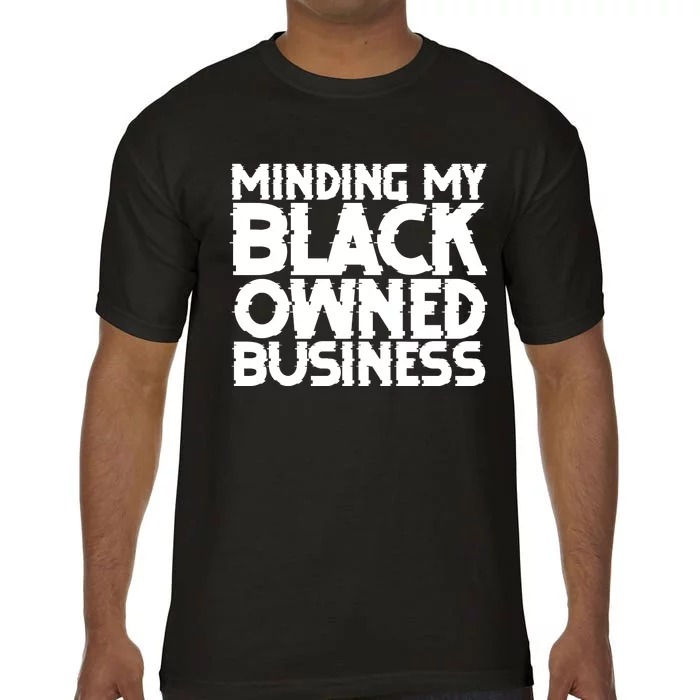 Minding My Black Owned Business Comfort Colors T-Shirt