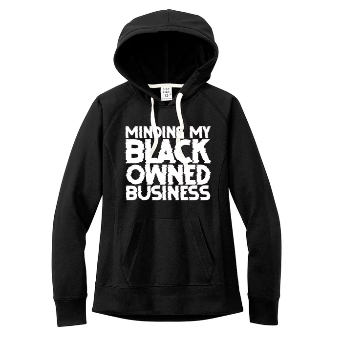 Minding My Black Owned Business Women's Fleece Hoodie